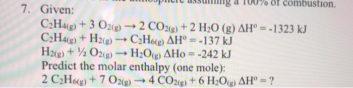 Solved of combustion. 7. Given C2H4 g 3 O2 g 2 CO2 g