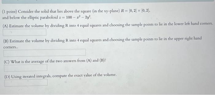 Solved (1 point) Consider the solid that lies above the | Chegg.com