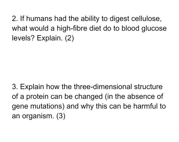 Solved 2. If humans had the ability to digest cellulose,