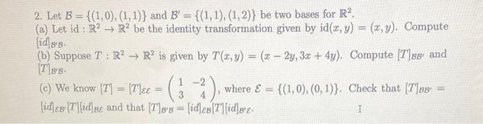 Solved 2. Let B = {(1,0), (1,1)} And B = {(1,1), (1, 2)} Be | Chegg.com