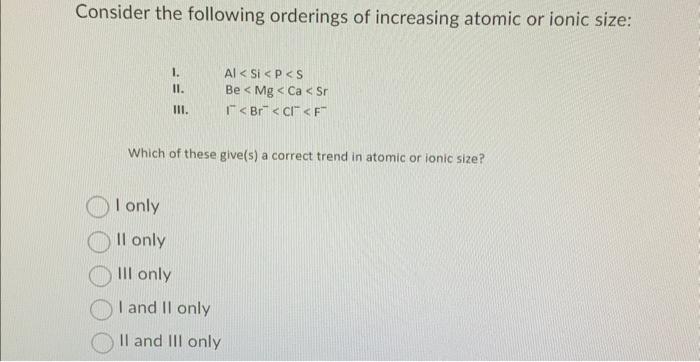 Solved Consider the following orderings of increasing atomic | Chegg.com