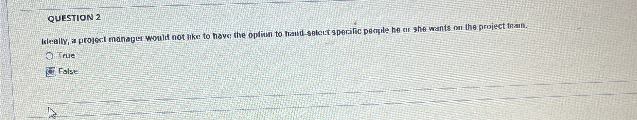 Solved QUESTION 2Ideally, a project manager would not like | Chegg.com