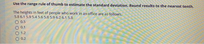 Solved Use the range rule of thumb to estimate the standard | Chegg.com