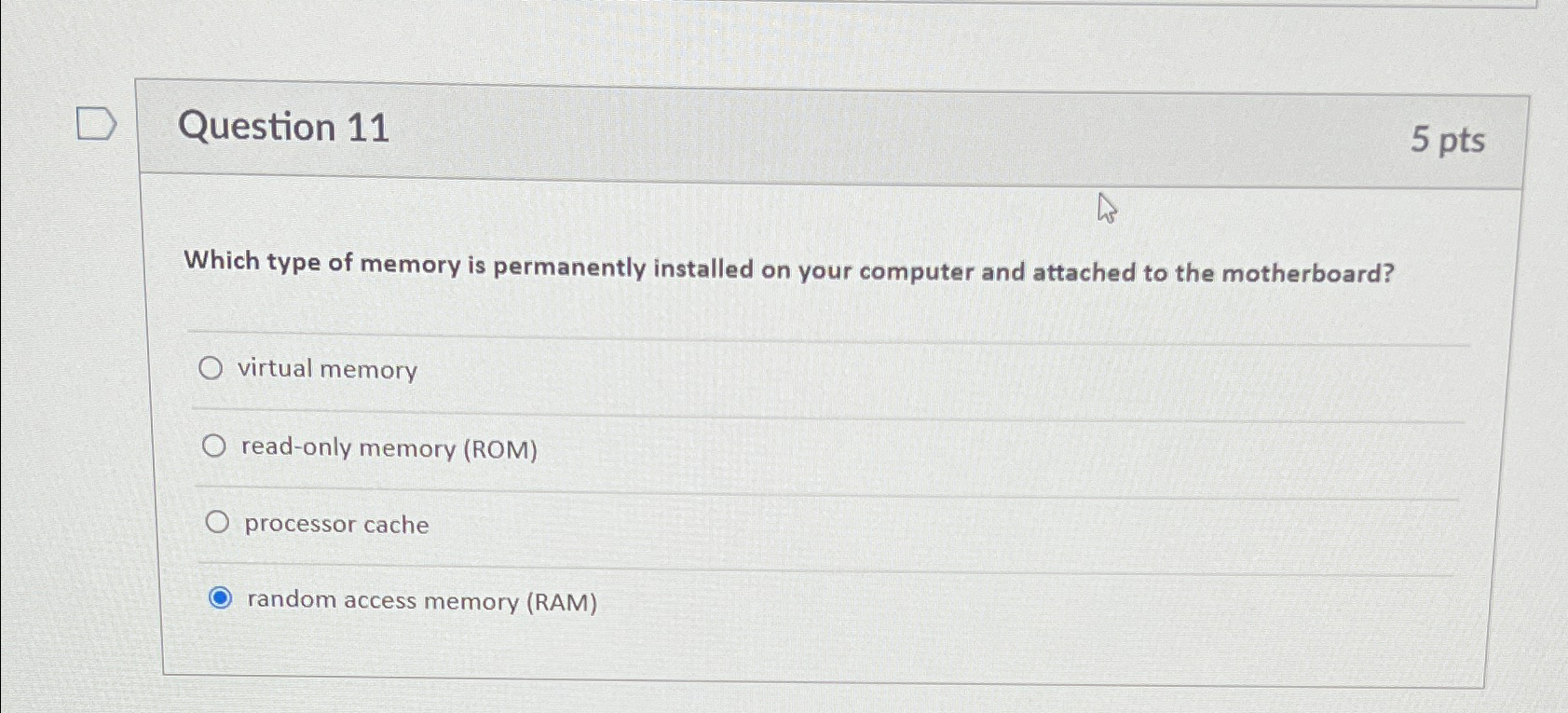 Solved Question 115 ﻿ptsWhich type of memory is permanently | Chegg.com