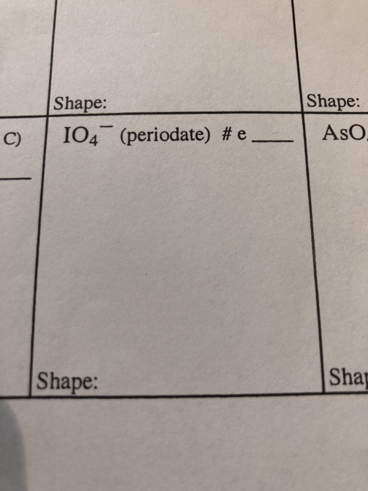 Solved Shape: Shape: 104 (periodate) #e _ C) AsO Shape: Shay | Chegg.com