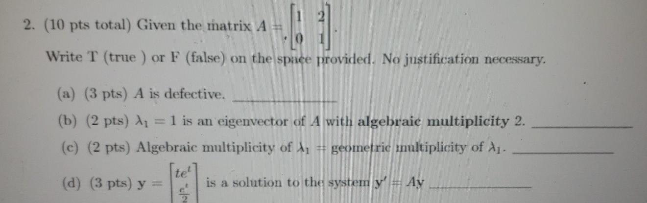 Solved 2. (10 pts total) Given the matrix A Write T (true ) | Chegg.com