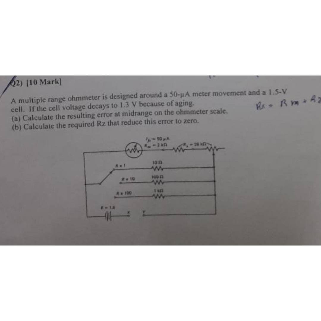 Solved (2) [10 Mark]\\nA multiple range ohmmeter is designed