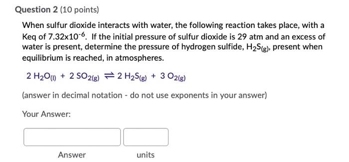 Solved Question 2 (10 points) When sulfur dioxide interacts | Chegg.com
