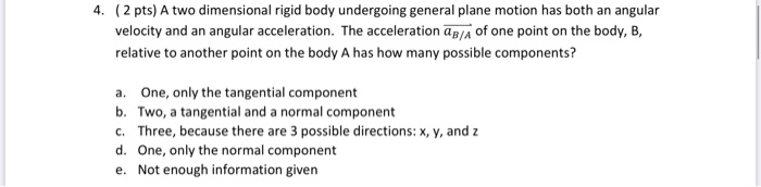 Solved 4. (2 pts) A two dimensional rigid body undergoing | Chegg.com