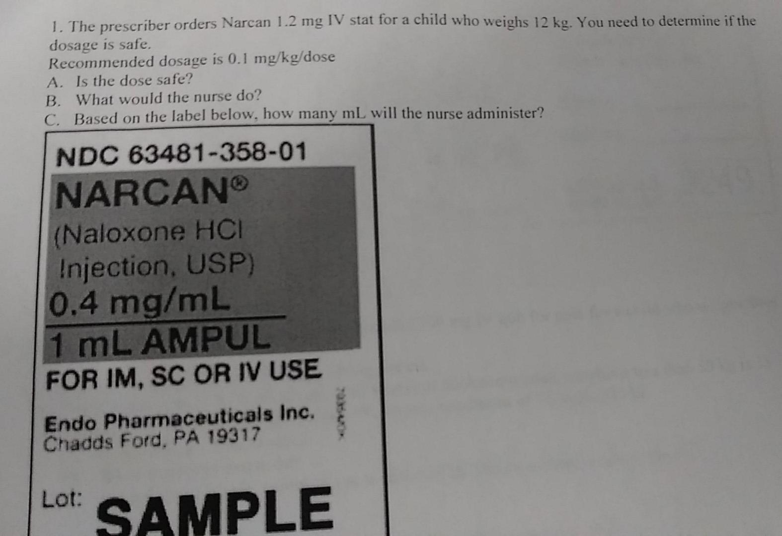 Solved 1. The prescriber orders Narcan 1.2 mg IV stat for a | Chegg.com