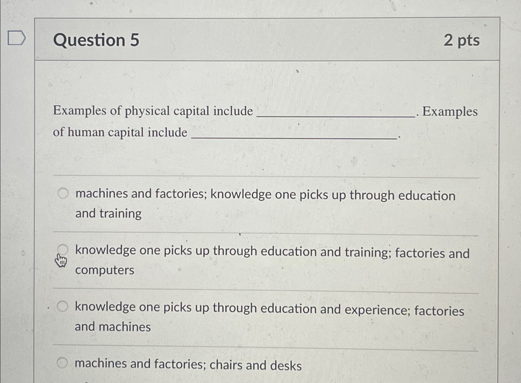 Solved Question 52ptsExamples of physical capital include | Chegg.com