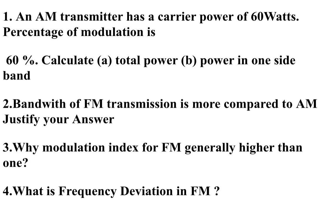 Solved 1. An AM transmitter has a carrier power of 60Watts. | Chegg.com