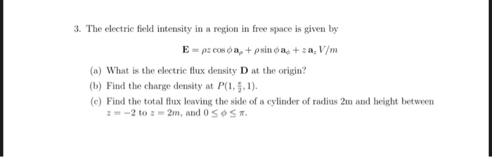 Solved 3. The electric field intensity in a region in free | Chegg.com