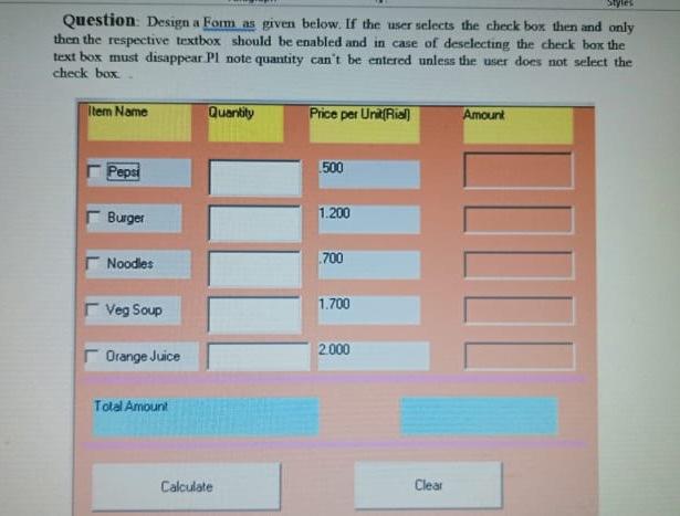 Solved Question Design a Form as given below. If the user | Chegg.com