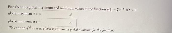 Solved Find the exact global maximum and minimum values of | Chegg.com