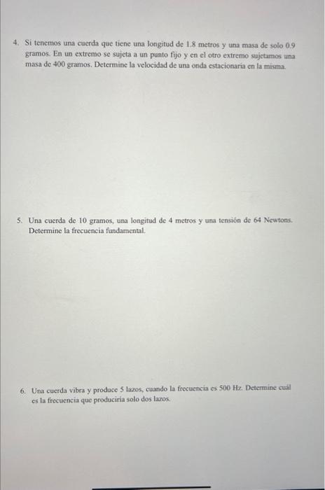 4. Si tenemos una cuerda que tiene una longitud de 1.8 metros y una masa de solo 0.9 gramo5. En un extremo se sujeta a un pun