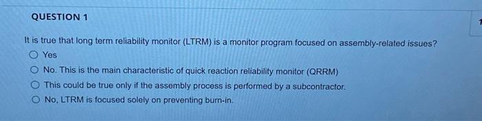 Solved It is true that long term reliability monitor (LTRM) | Chegg.com
