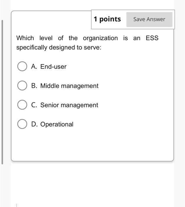 Solved 1 points Save Answer Which level of the organization | Chegg.com