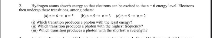 Solved 2. Hydrogen atoms absorb energy so that electrons can | Chegg.com