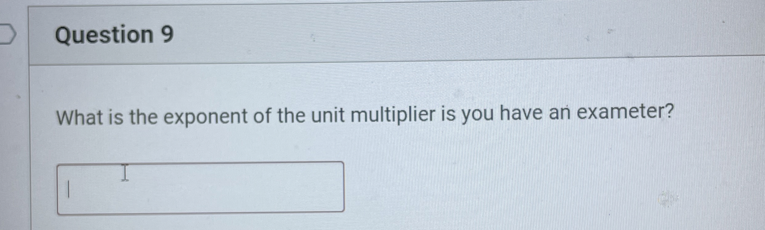 Solved Question 9What is the exponent of the unit multiplier | Chegg.com