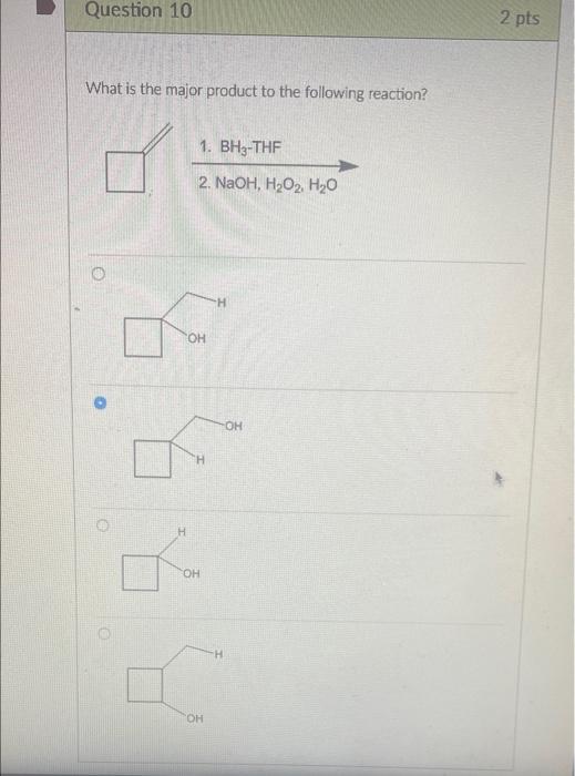 Solved Question 6 2 pts What is the major product to the | Chegg.com