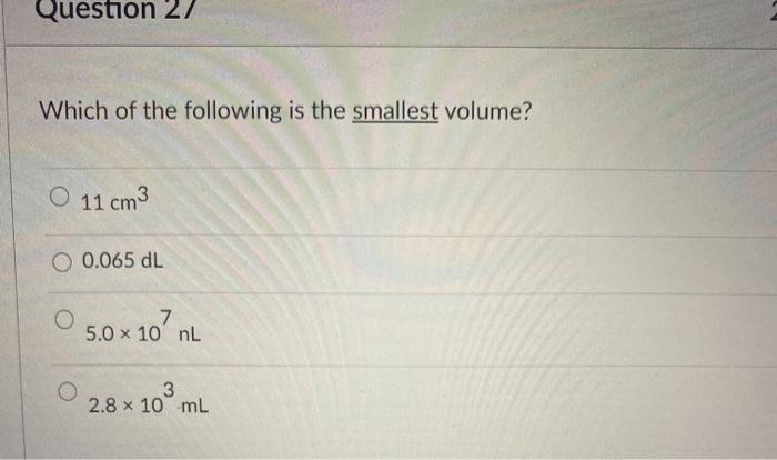 Solved Question 27 Which of the following is the smallest | Chegg.com