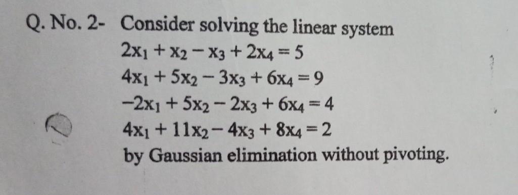 Solved Q. No. 2- Consider Solving The Linear System 2x1 + X2 | Chegg.com