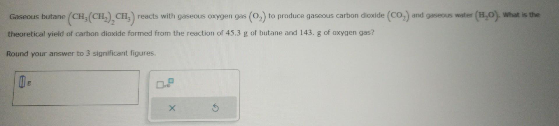 Solved Gaseous butane (CH3(CH2)2CH3) reacts with gaseous | Chegg.com