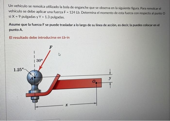 Un vehículo se remolca utilizado la bola de enganche que se observa en la siguiente figura. Para remolcar el vehículo se debe