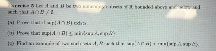 Solved Exercise 5 Let A And B Be Two Nonempty Subsets Of R | Chegg.com