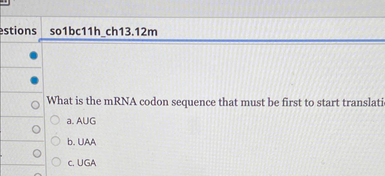 Solved What is the mRNA codon sequence that must be first to | Chegg.com
