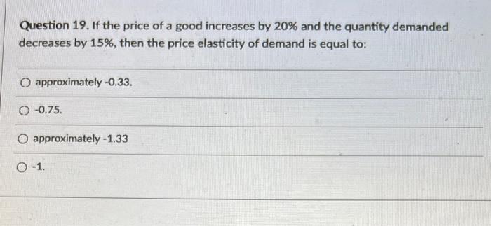 Solved Question 19. If the price of a good increases by 20% | Chegg.com