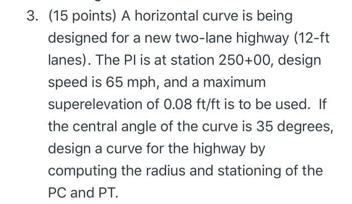 Solved 3. (15 points) A horizontal curve is being designed | Chegg.com