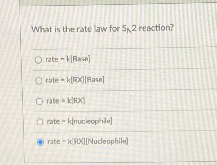 Solved What Is The Rate Law For Sn2 Reaction O Rate