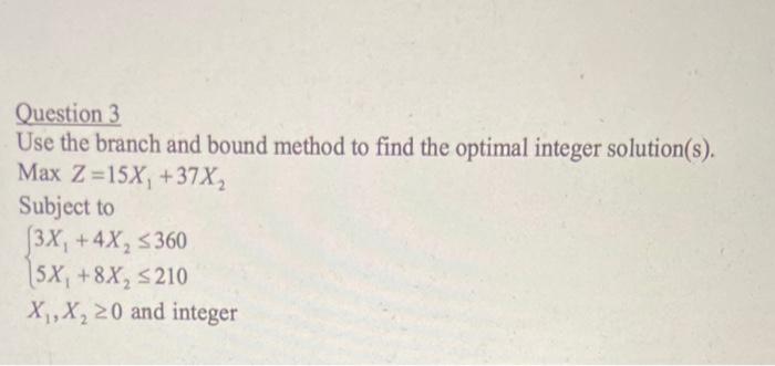 Solved Question 3 Use the branch and bound method to find | Chegg.com