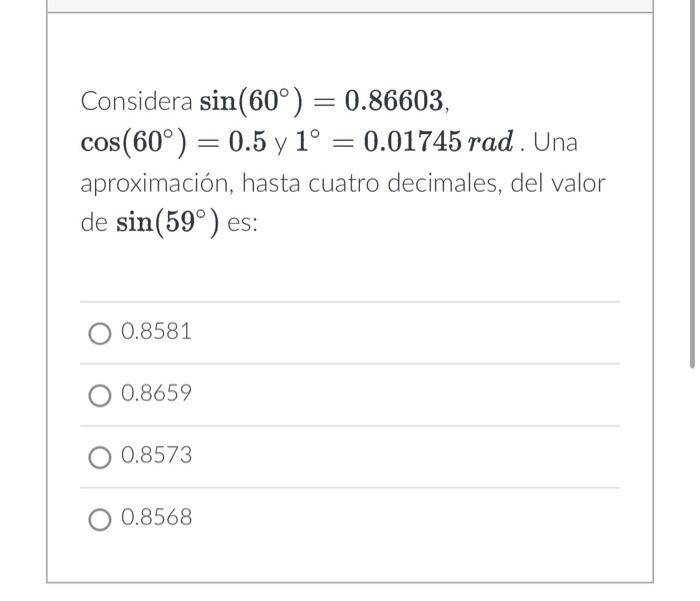 Considera \( \sin \left(60^{\circ}\right)=0.86603 \), \( \cos \left(60^{\circ}\right)=0.5 \) y \( 1^{\circ}=0.01745 \mathrm{r