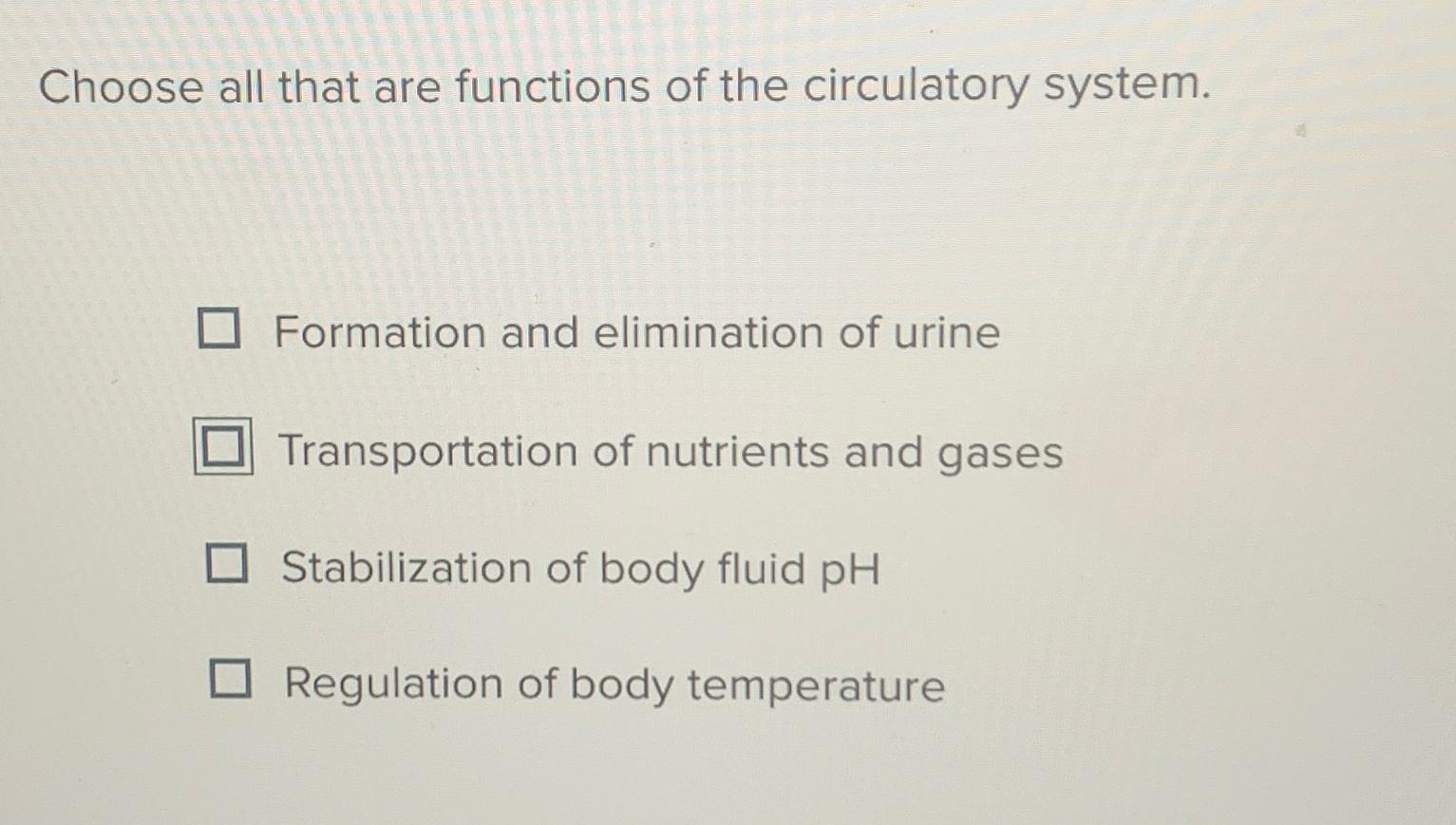 Solved Choose all that are functions of the circulatory | Chegg.com