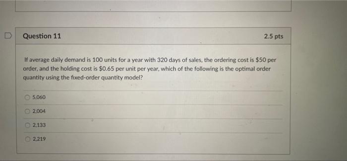 Solved D Question 11 2.5 pts If average daily demand is 100 | Chegg.com