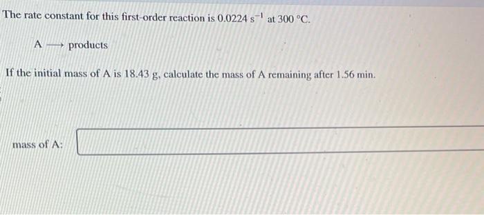 Solved The rate constant for this first-order reaction is | Chegg.com