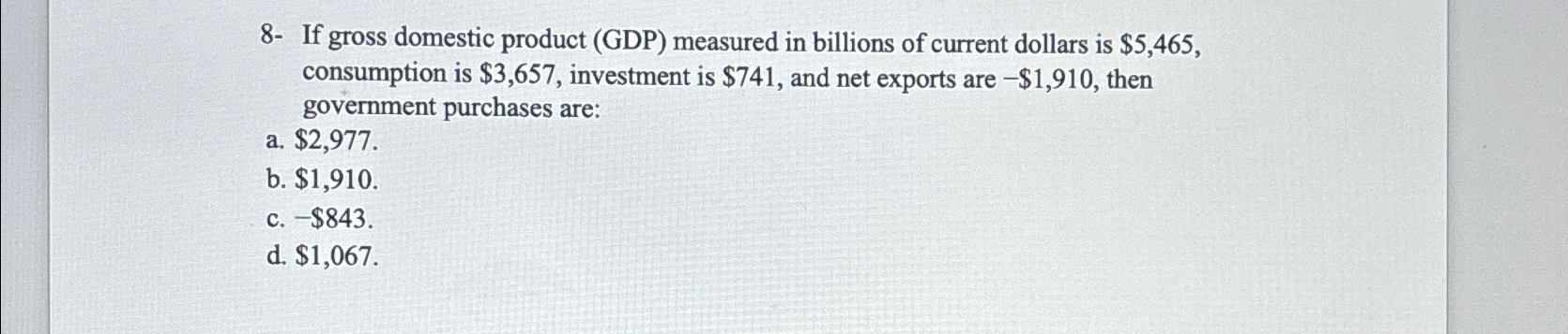 Solved 8- ﻿If gross domestic product (GDP) ﻿measured in | Chegg.com