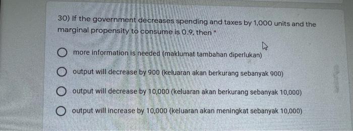 Solved 30) If the government decreases spending and taxes by | Chegg.com