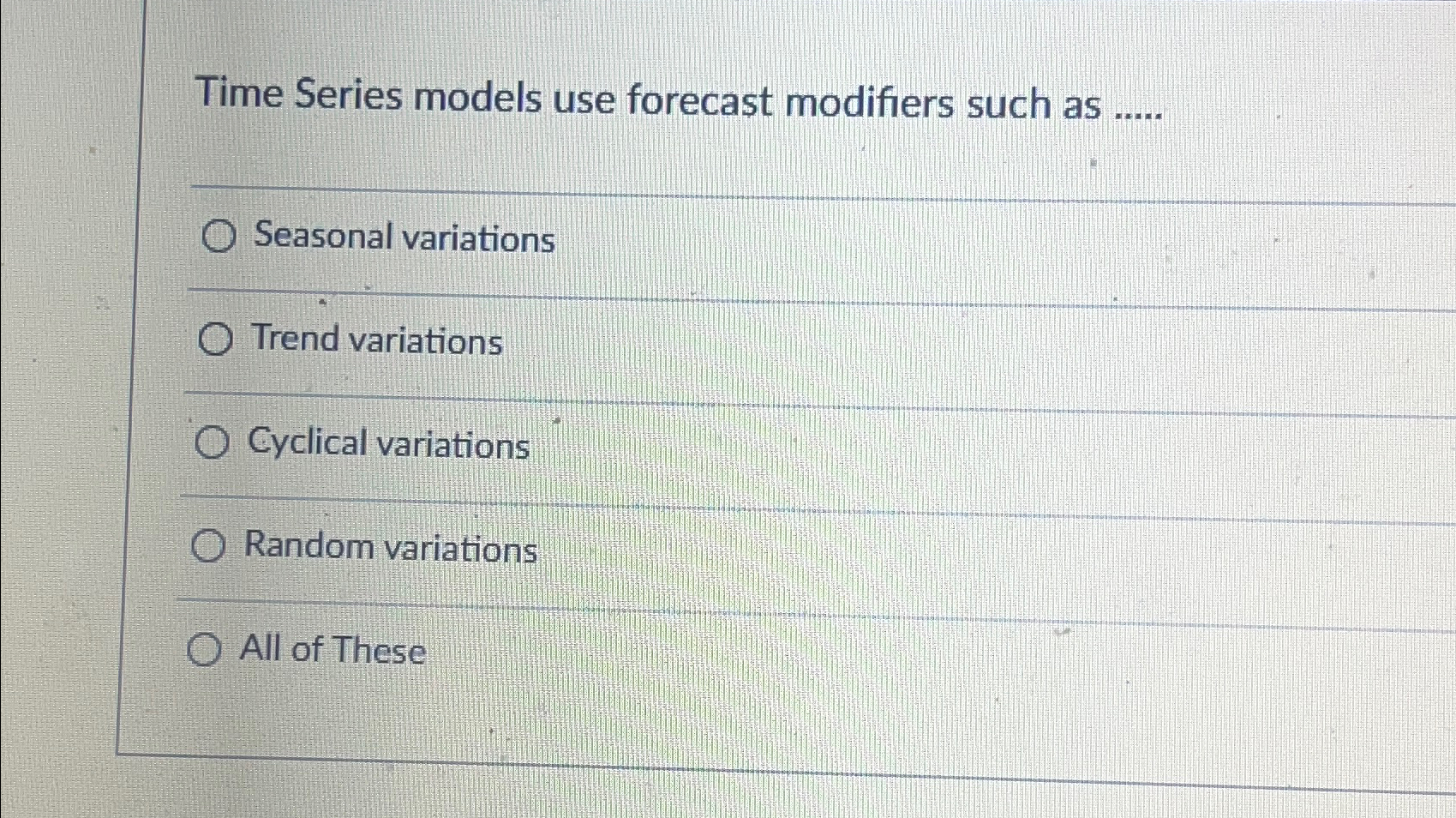 Solved Time Series models use forecast modifiers such as | Chegg.com