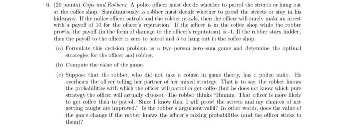 Solved 6. (20 points) Cops and Robbers. A police officer | Chegg.com