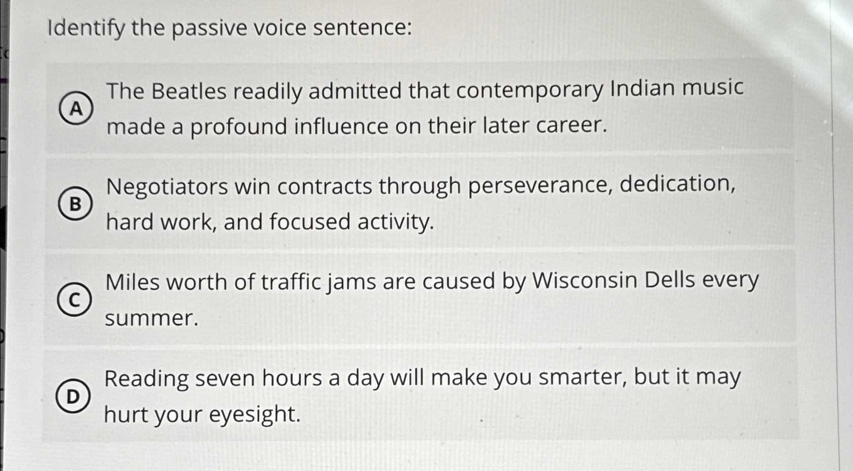 Solved Identify the passive voice sentence:(A)The Beatles | Chegg.com