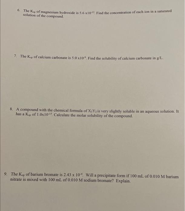Solved 6. The Ksp of magnesium hydroxide is 5.6×10−12. Find