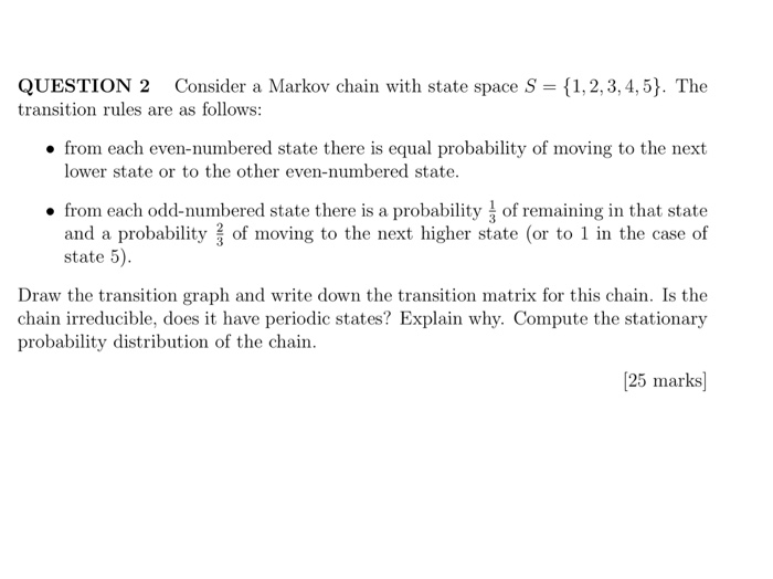 Solved QUESTION 2 Consider a Markov chain with state space S | Chegg.com