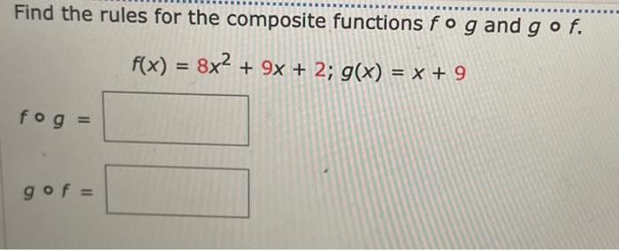 Solved Find the rules for the composite functions fog and | Chegg.com