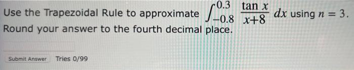 Solved Use The Trapezoidal Rule To Approximate ∫45x2+8dx | Chegg.com