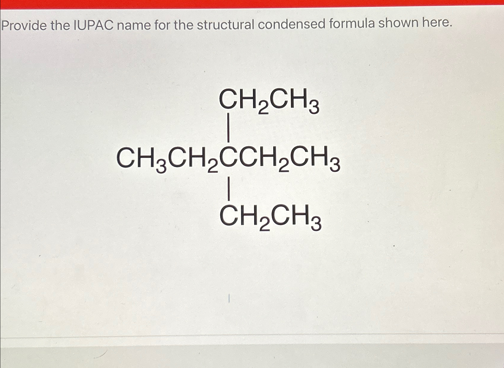 Solved Provide the IUPAC name for the structural condensed | Chegg.com