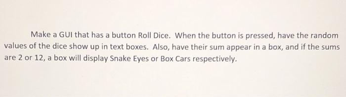 Solved Make a GUI that has a button Roll Dice. When the | Chegg.com